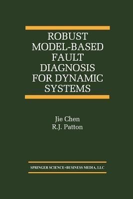 Robust Model-Based Fault Diagnosis for Dynamic Systems(English, Paperback, Jie Chen R.J.)
