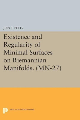 Existence and Regularity of Minimal Surfaces on Riemannian Manifolds(English, Paperback, Pitts Jon T.)