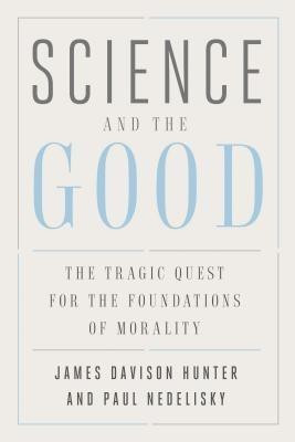 Science and the Good(English, Hardcover, Hunter James Davison)