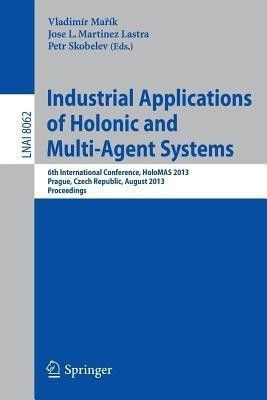 Industrial Applications of Holonic and Multi-Agent Systems(English, Paperback, unknown)