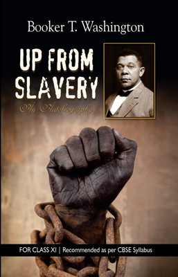 Up from Slavery (Class Xi)(English, Book, Washington Booker T)