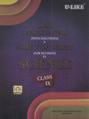 Cbse U-Like Sample Paper (with Solutions) & Model Test Papers (for Revision) in Science for Class 9 for 2019 Examination(English, Paperback, unknown)