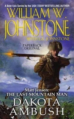 Matt Jensen: The Last Mountain Man: Dakota Ambush(English, Electronic book text, Johnstone William W)