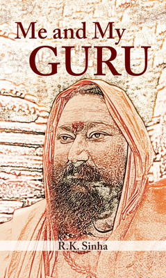 Me and My Guru(English, Book, Sinha R.K.K)