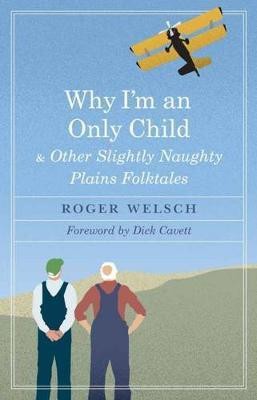 Why I'm an Only Child and Other Slightly Naughty Plains Folktales(English, Electronic book text, Welsch Roger)