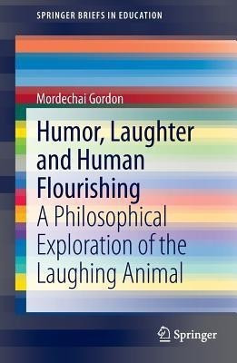 Humor, Laughter and Human Flourishing(English, Paperback, Gordon Mordechai)