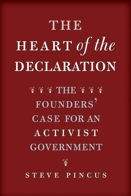 The Heart of the Declaration(English, Paperback, Pincus Steve)