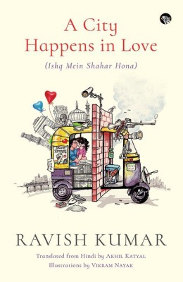 A City Happens in Love(English, Paperback, Kumar Ravish)