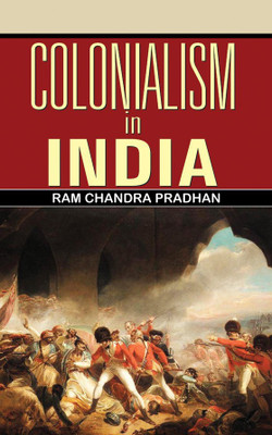 Colonialism in India(English, Paperback, Pradhan RAM Chandra)