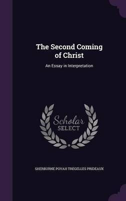 The Second Coming of Christ(English, Hardcover, Prideaux Sherburne Povah Tregelles)