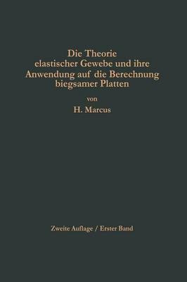 Die Theorie elastischer Gewebe und ihre Anwendung auf die Berechnung biegsamer Platten(German, Paperback, Marcus Henri)