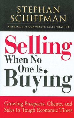 Selling When No One is Buying(English, Paperback, Schiffman Stephan)