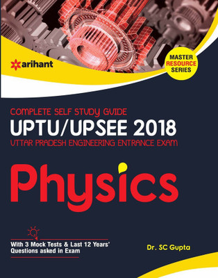 Complete Self Study Guide Uptu Up See 2018 Phyiscs  - With 3 Mock Tests & Last 12 Years Questions Asked in Exam(English, Paperback, unknown)