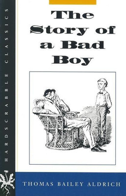The Story of a Bad Boy(English, Paperback, Aldrich Thomas Bailey)