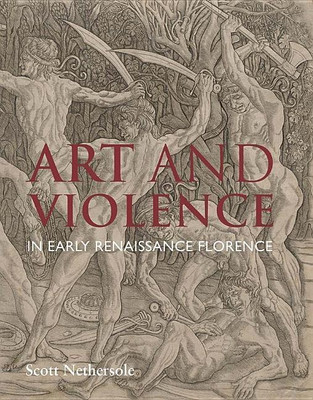 Art and Violence in Early Renaissance Florence(English, Hardcover, Nethersole Scott)