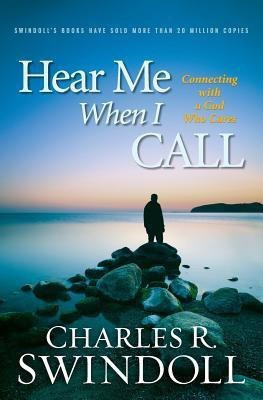 Hear Me When I Call(English, Paperback, Swindoll Charles R.)