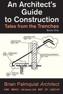 An Architect's Guide to Construction(English, Paperback, Palmquist Brian)