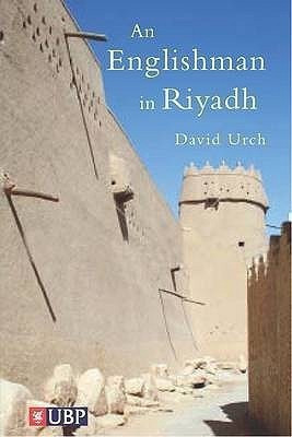 An Englishman In Riyadh(English, Paperback, Urch David)
