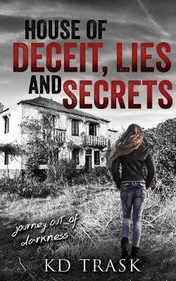 House of Deceit, Lies and Secrets(English, Paperback, Trask Kd)