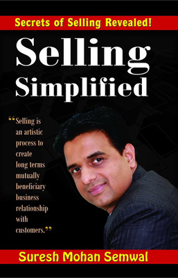 Selling Simplified  - Secrets of selling Revealed(English, Book, Semwal Suresh Mohan)