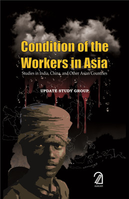 Condition of the Workersin Asia: Studies in India China and Other Asian Countries(English, Paperback, Update Study Group)