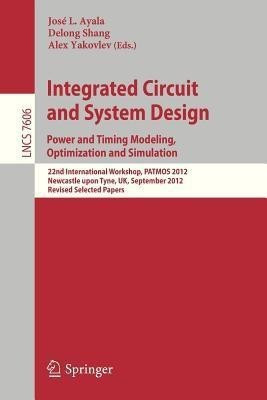 Integrated Circuit and System Design. Power and Timing Modeling, Optimization and Simulation(English, Paperback, unknown)