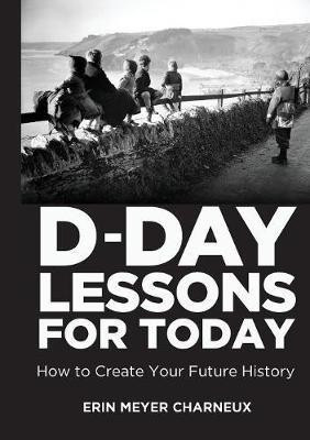 D-Day Lessons for Today(English, Paperback, Meyer Charneux Erin)