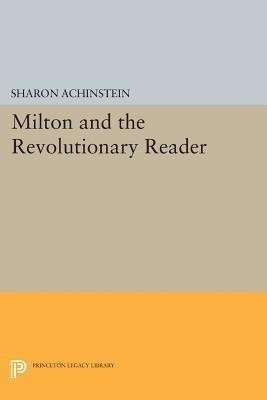Milton and the Revolutionary Reader(English, Paperback, Achinstein Sharon)