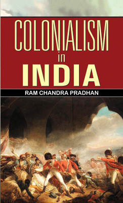 Colonialism in India(English, Hardcover, Pradhan RAM Chandra)