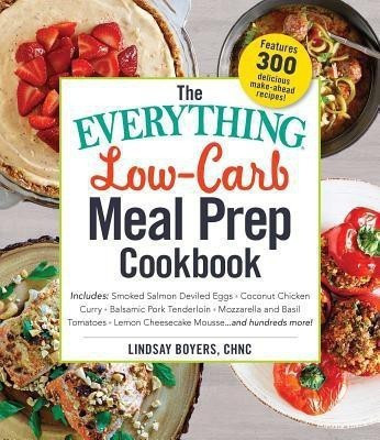 The Everything Low-Carb Meal Prep Cookbook(English, Paperback, Boyers Lindsay)