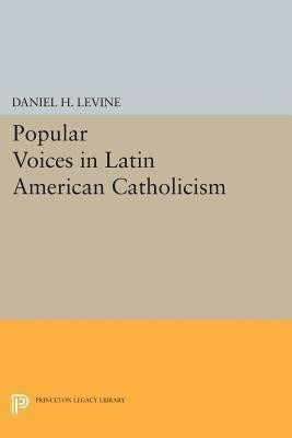 Popular Voices in Latin American Catholicism(English, Paperback, Levine Daniel H.)