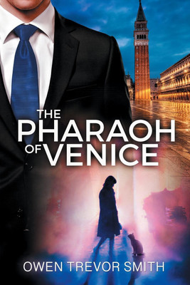 The Pharaoh Of Venice(English, Paperback, Smith Owen Trevor)
