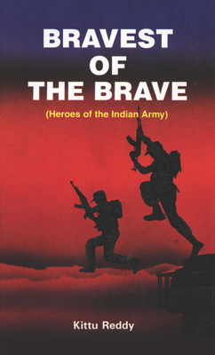 Bravest of the Brave(English, Hardcover, Reddy Kittu)