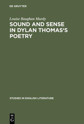 Sound and sense in Dylan Thomas's poetry(English, Hardcover, Murdy Louise Baughan)