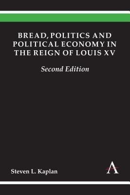 Bread, Politics and Political Economy in the Reign of Louis XV(English, Hardcover, Kaplan Steven L.)