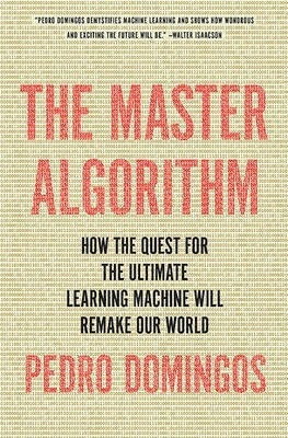 The Master Algorithm(English, Hardcover, Domingos Pedro)