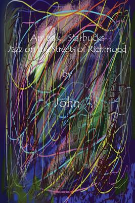 Amtrak Starbucks Jazz on the Streets of Richmond(English, Paperback, Peterson John)