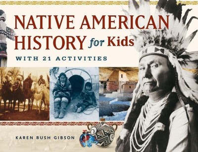 Native American History for Kids(English, Paperback, Bush Gibson Karen)