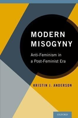 Modern Misogyny(English, Paperback, Anderson Kristin J.)