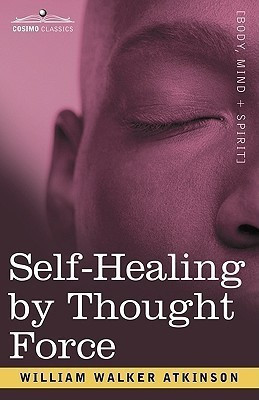 Self-Healing by Thought Force(English, Paperback, Atkinson William Walker)