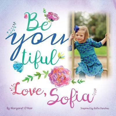 Be You Tiful Love, Sofia(English, Paperback, O'Hair Margaret)