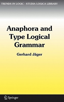 Anaphora and Type Logical Grammar(English, Hardcover, Jaeger Gerhard)