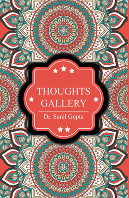 Thoughts Gallery(English, Hardcover, Gupta Sunil)