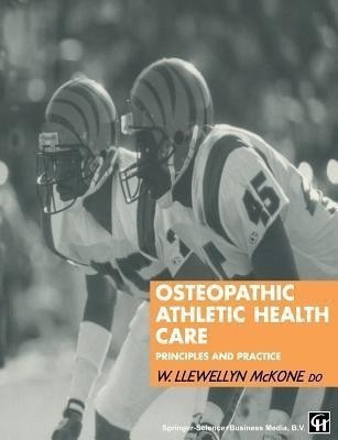 Osteopathic Athletic Health Care(English, Paperback, Llewellyn McKone W.)