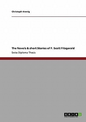 The Novels & short Stories of F. Scott Fitzgerald(English, Paperback, Kronig Christoph)