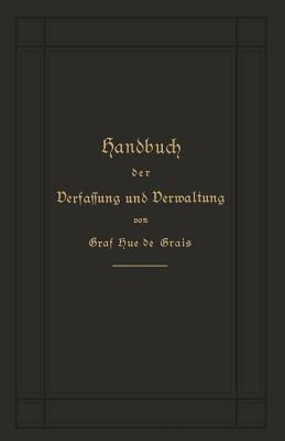 Handbuch der Verfassung und Verwaltung in Preussen und dem Deutschen Reich(German, Paperback, Hue de Grais Robert Achille Friedrich Hermann)