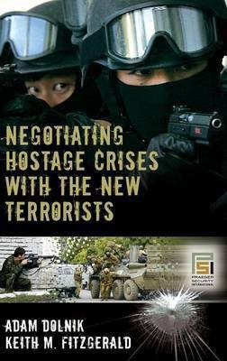 Negotiating Hostage Crises with the New Terrorists(English, Hardcover, Dolnik Adam)