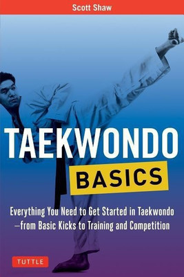 Taekwondo Basics(English, Paperback, Shaw Scott)