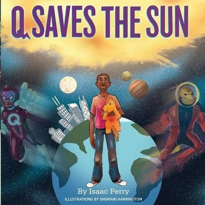 Q Saves the Sun(English, Paperback, Perry Isaac)