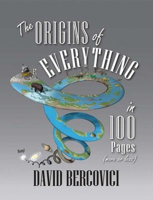 The Origins of Everything in 100 Pages (More or Less)(English, Hardcover, Bercovici David)